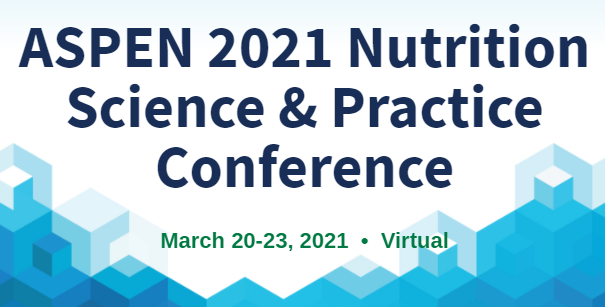 Aspen 2021 Nutrition Science & Practice Conference